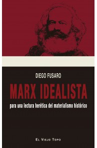 Marx idealista. Para una...