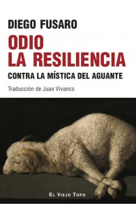 Odio la resiliencia. Contra...