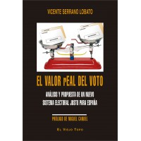 El valor real del voto. Análisis y propuesta de un nuevo sistema electoral justo para España.